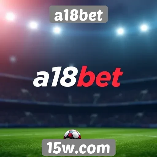 Comparativo entre a18bet e concorrentes no mercado